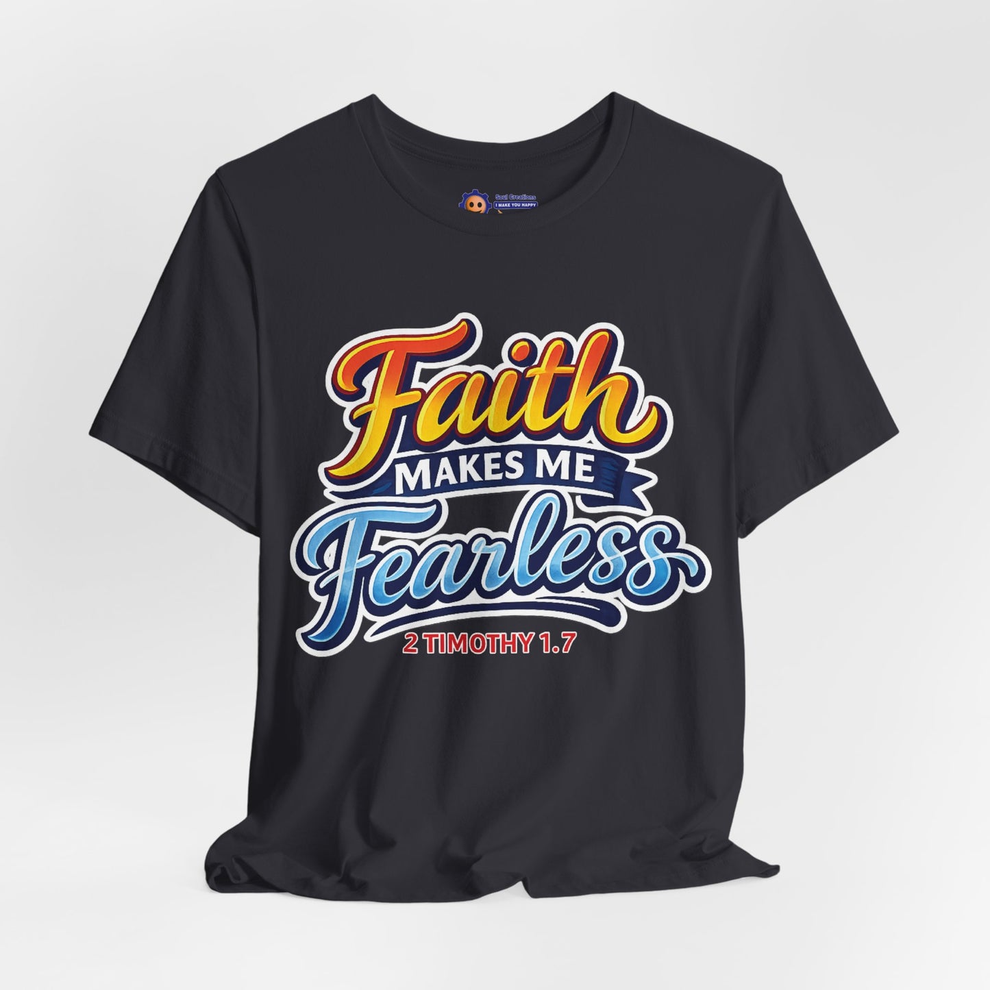 Dark gray t-shirt with 'Faith Makes Me Fearless' text on a white background