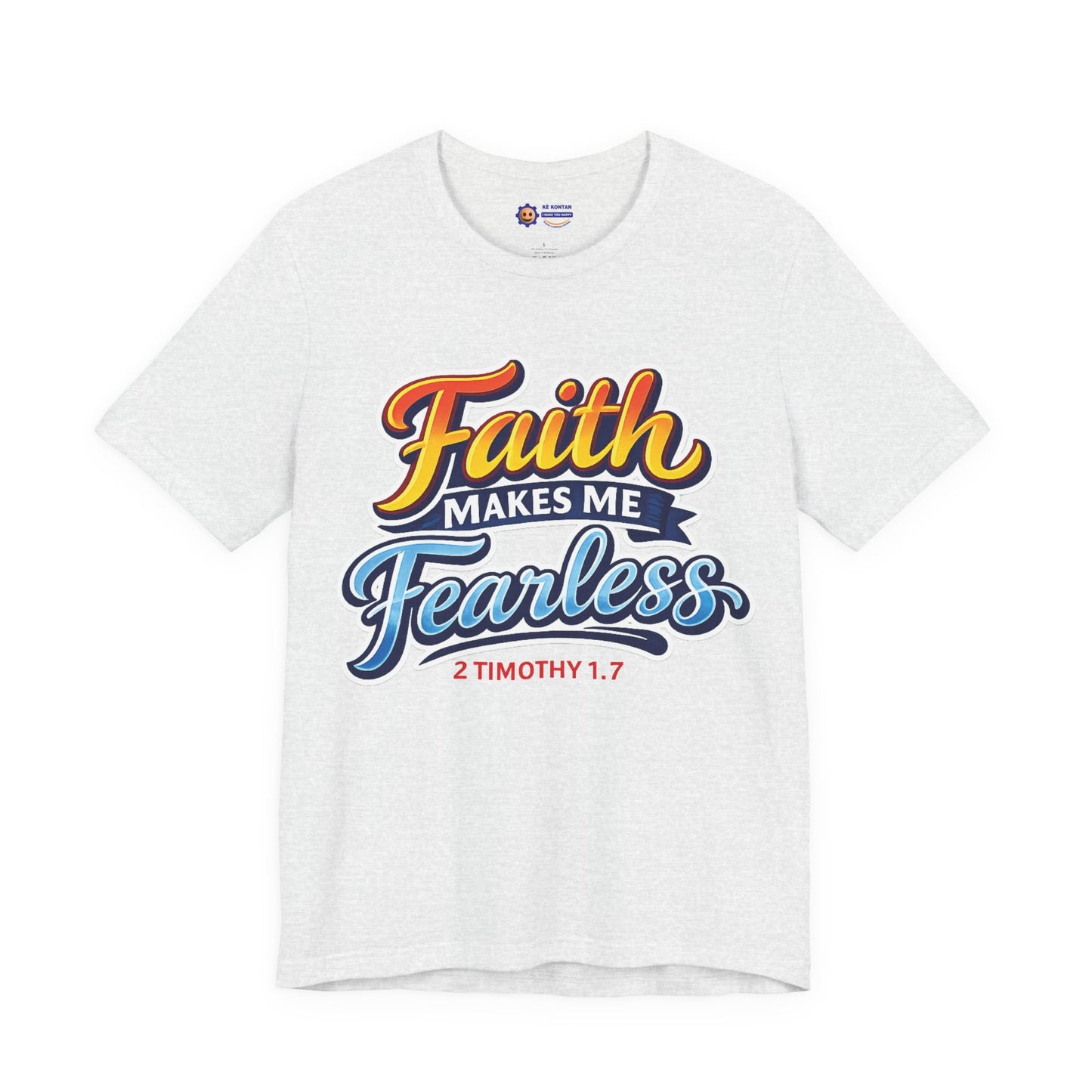White t-shirt with 'Faith Makes Me Fearless' text design on a white background