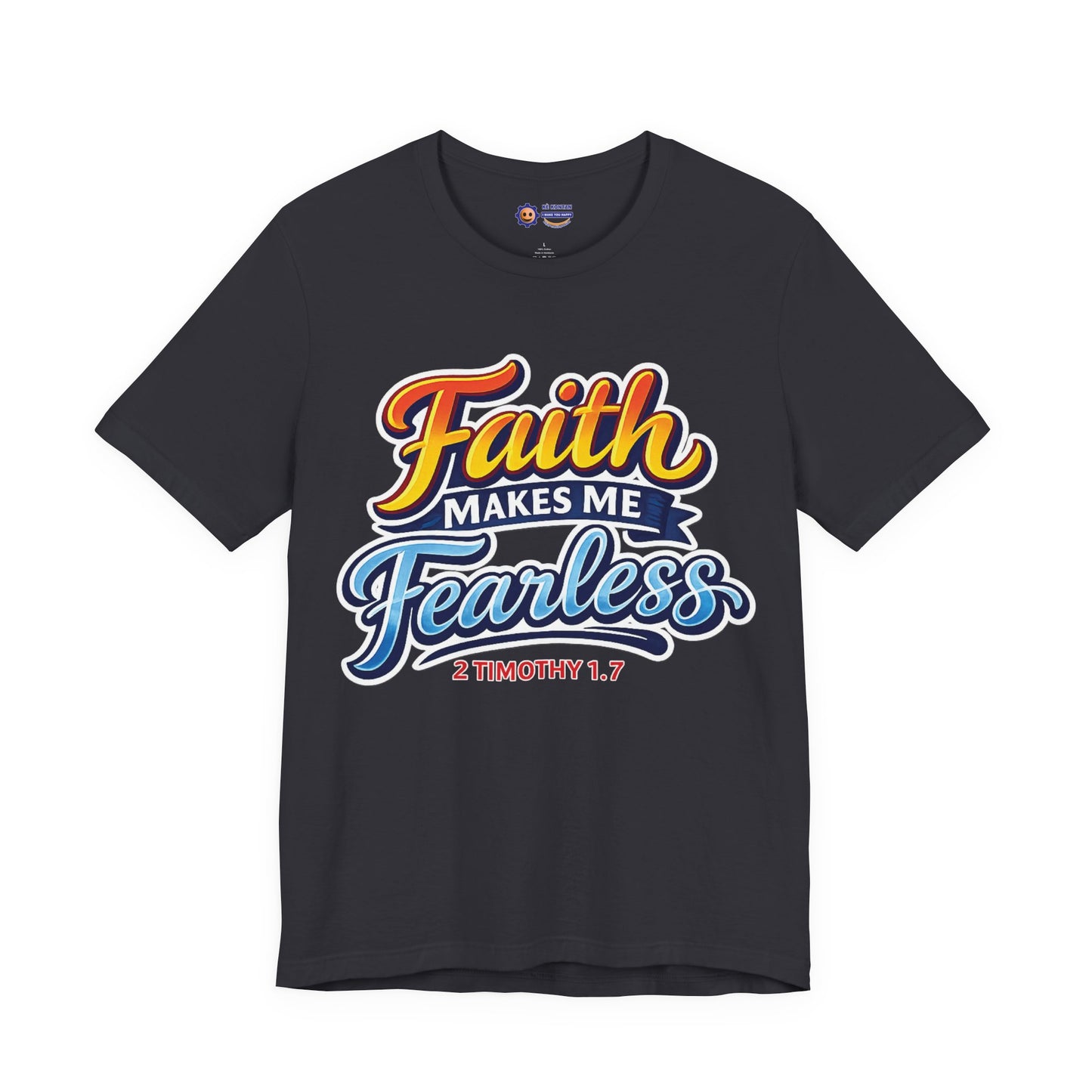 Dark gray t-shirt with 'Faith Makes Me Fearless' text design on a white background