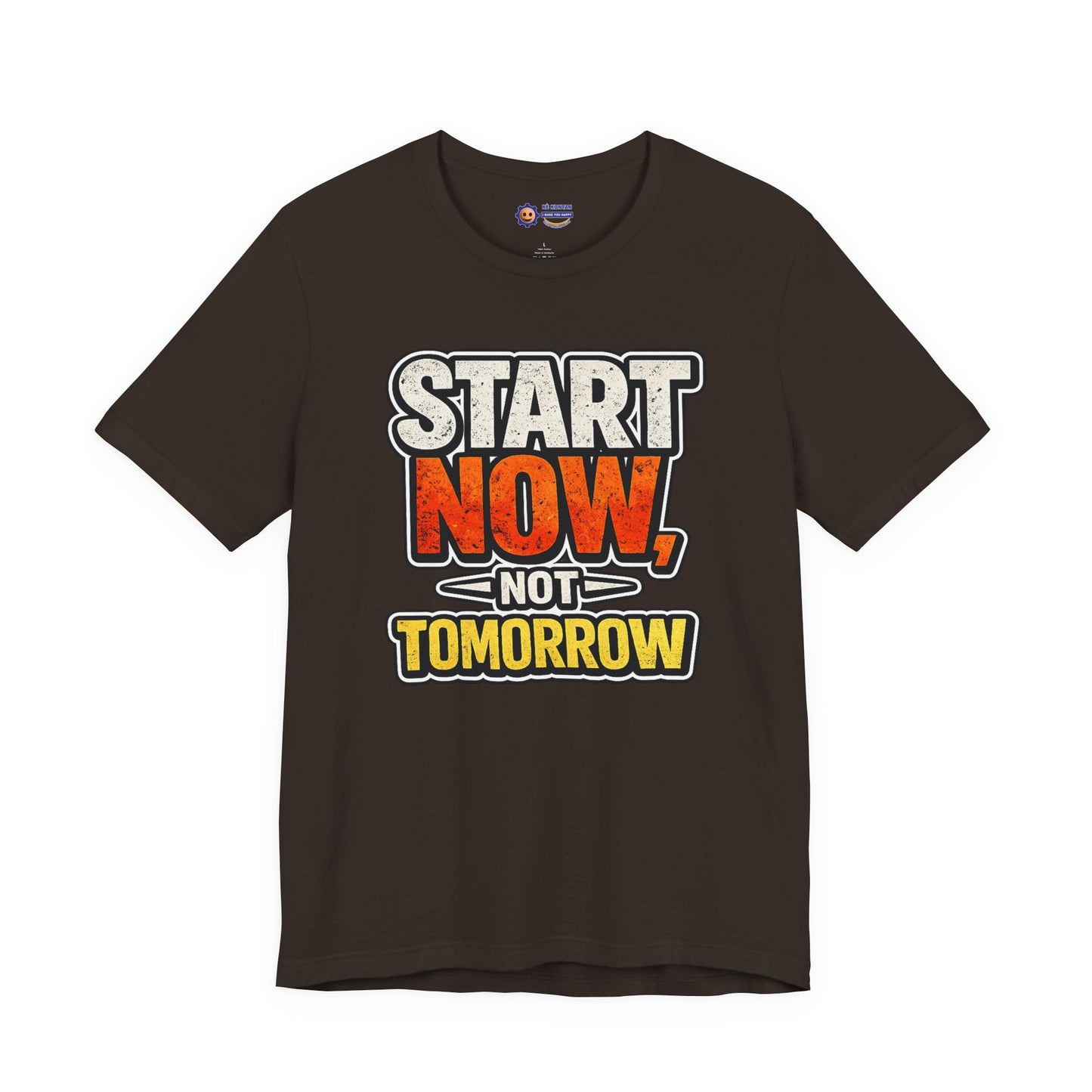  Brown t-shirt with motivational text 'Start Now, Not Tomorrow' on a white background