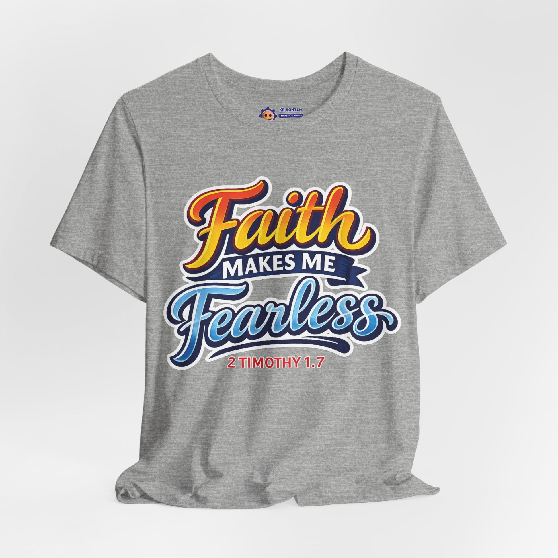 Gray t-shirt with 'Faith Makes Me Fearless' text on a white background
