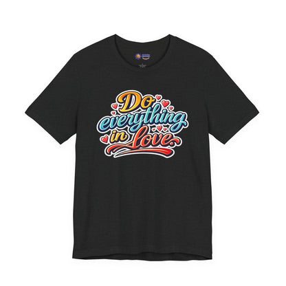 Black t-shirt with colorful 'Do everything in love' text on a white background