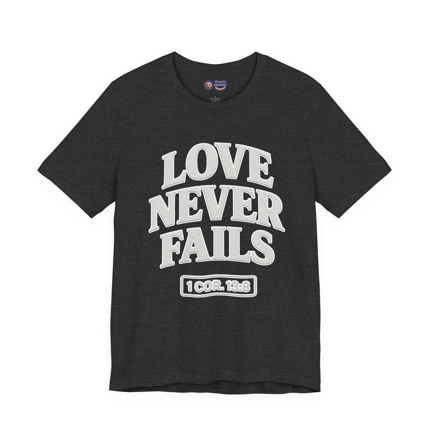 Gray t-shirt with 'LOVE NEVER FAILS' text on a white background