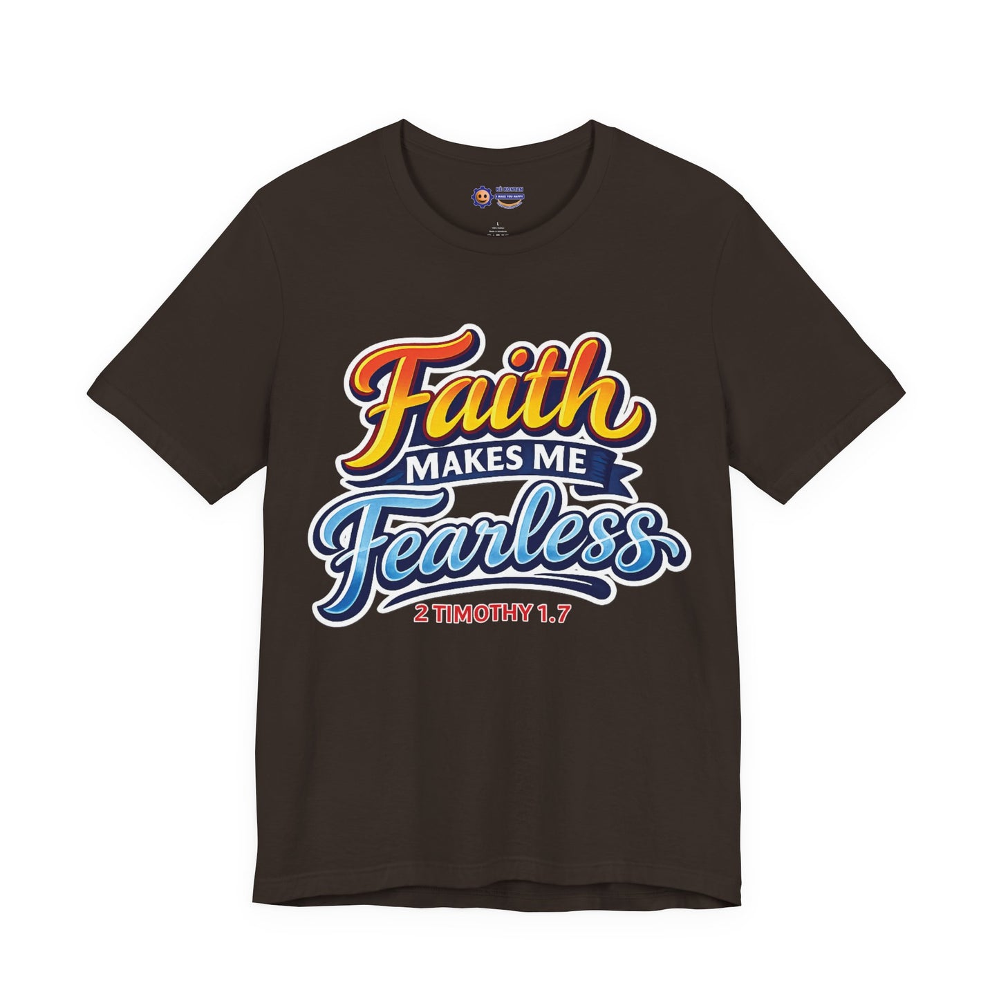 Dark brown t-shirt with 'Faith Makes Me Fearless' text design on a white background