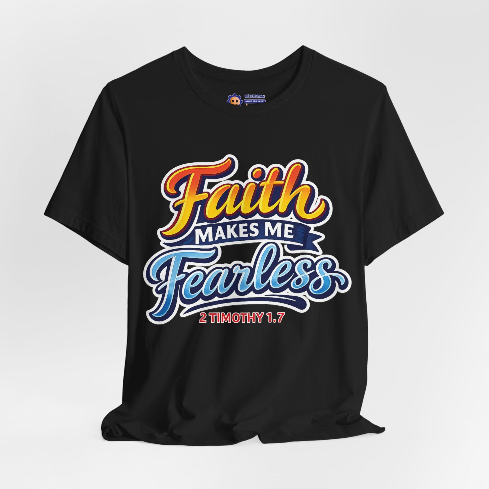 Black t-shirt with 'Faith Makes Me Fearless' text design on a white background